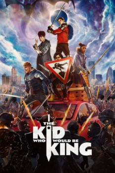 poster The Kid Who Would Be King&nbsp;&nbsp;(2019)