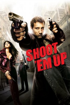 poster Shoot 'Em Up&nbsp;&nbsp;(2007)