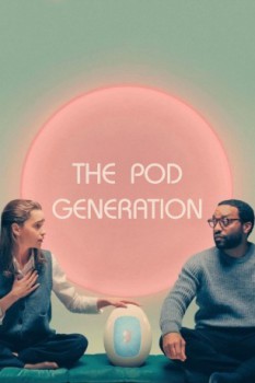 poster The Pod Generation&nbsp;&nbsp;(2023)